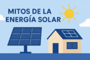 Mitos sobre la energía solar: separa los hechos de la ficción